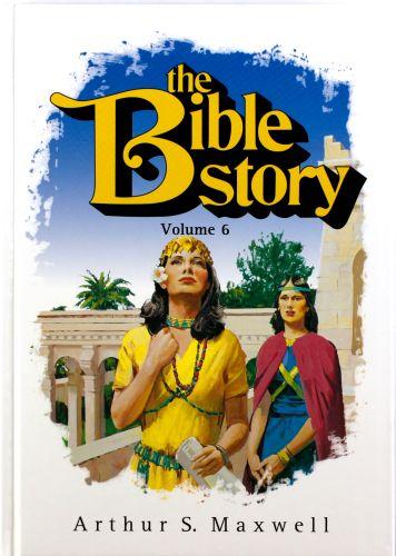 The Bible Story Vol 6 - Arthur S. Maxwell