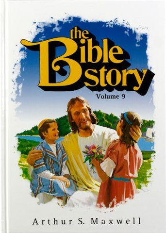 The Bible Story Vol 9 - Arthur S. Maxwell